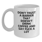 Funny Barber Gifts from Men to Barber Friends - White Coffee Mug with Inspirational Quote - Unique Christmas Unique Gifts for Barber - Gifts from Friends to Barber - Main