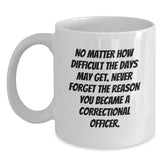 Inspiring Gifts for Correctional Officers - White Coffee Mug, 'No Matter How Difficult', Graduation Unique Gifts from Family - Main
