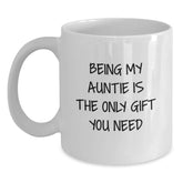 Funny Auntie Gifts from Family, White Coffee Mug with Being My Auntie Is The Only Gift You Need Quote, Perfect for Christmas Unique Gifts for Auntie - Main