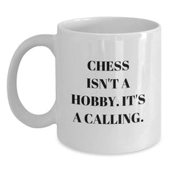 Funny Chess Gifts for Men from Family - 'Chess Isn't A Hobby. It's A Calling.' White Coffee Mug - Main