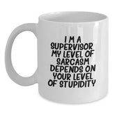 Funny Supervisor Gifts, White Coffee Mug with Sarcasm Quote, Gifts from Friends for Supervisor, Unique Graduation Gifts for Him/Her - Main