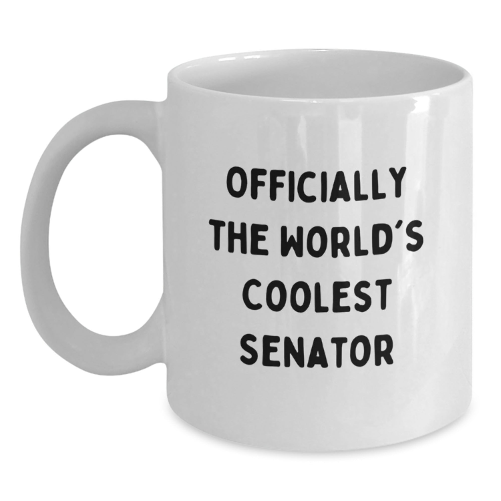 Funny Senator Gifts for Birthday - White Coffee Mug Officially The World's Coolest Senator - Gifts from Men to Senator - Main