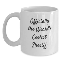 Sheriff Gifts for Him - 'Officially The World's Coolest Sheriff' Funny White Coffee Mug for Graduation, Perfect for Friends, Family, or Coworkers - Main