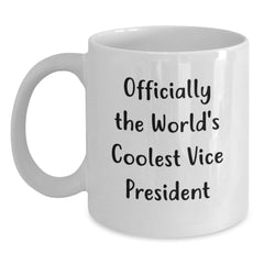 Funny Vice President Gifts, 'Officially The World's Coolest' Quote, White Coffee Mug for Men, Gifts from Friends, Unique Graduation Gifts for Him - Main