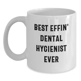 Funny Dental Hygienist Gifts from Friends - Best Effin' Dental Hygienist Ever Quote on White Coffee Mug for Graduation, Gifts for Dental Hygienist, Men, Women, Coworkers, Family - Main