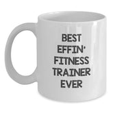 Funny Gifts from Friends for Fitness Trainer Christmas Unique Mugs Best Effin' Fitness Trainer Ever Quote White Coffee Mugs for Men - Main