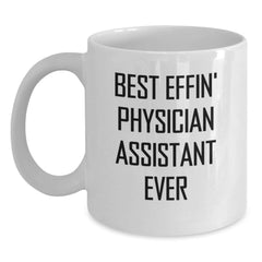 Funny Physician Assistant Gifts from Friends for New PA Grads, Best Effin' White Coffee Mug - Main