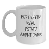 Funny Real Estate Agent Gifts from Friends or Family for Graduation - White Coffee Mug, 'Best Effin' Real Estate Agent Ever', 11oz or 15oz Capacity - Main