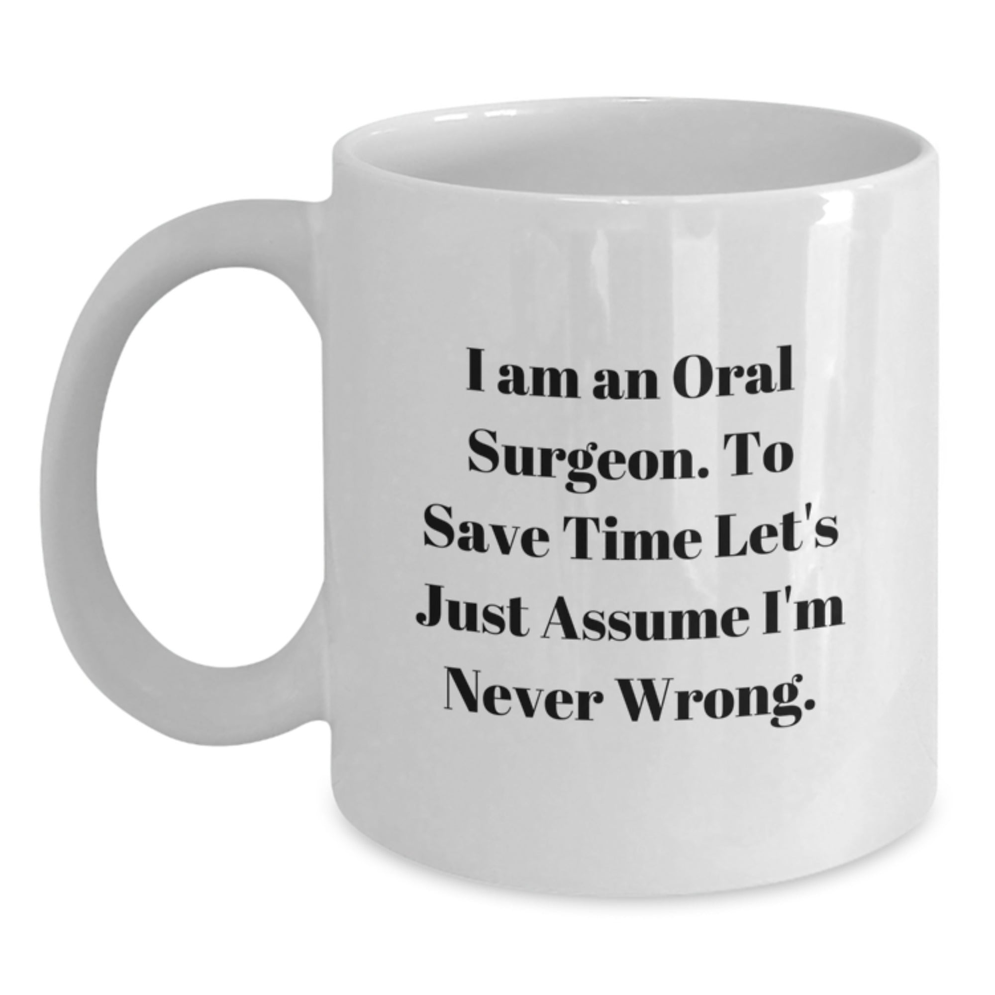 Funny Quote for Oral Surgeon Christmas Unique Gifts from Friends to Family - White Coffee Mug - Main