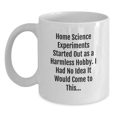 Funny Home Science Experiments Mugs for Christmas Unique Gifts from Friends and Family, Gift Ideas for the Science Enthusiast, White Ceramic Coffee Mug 11oz or 15oz - Main