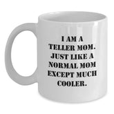 Teller Mom White Coffee Mug Gifts from Friends for Teller Mom Birthday Unique - Main