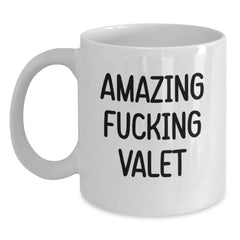 Funny Valet Gifts from Friends, Unique Birthday Unique Gifts for Him, White Coffee Mug with Amazing Quote, Microwave and Dishwasher Safe - Main