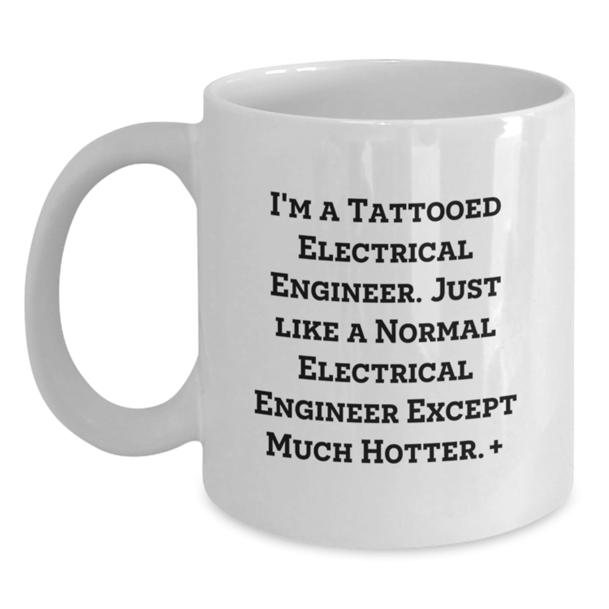 Funny Electrical Engineer Gifts, White Coffee Mug for Birthday, Gifts from Men to Electrical Engineer Friends - Hotter than Average - Main