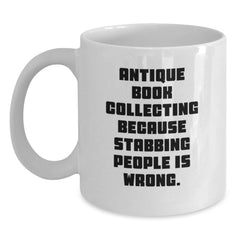 Antique Book Collecting Humor Gifts for Friends, White Coffee Mug with Funny Quote, Birthday Unique Gifts from Family - Main