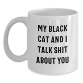 Funny Black Cat Gifts for Cat Lovers, My Black Cat And I Talk Shit About You White Coffee Mug, Birthday Unique Gifts from Friends, Family, Women, Men - Main