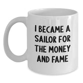 Sailor Gifts for Graduation, Funny Quote White Coffee Mug, Gifts from Family to Men, Unique Sailor Mug for Him - Main
