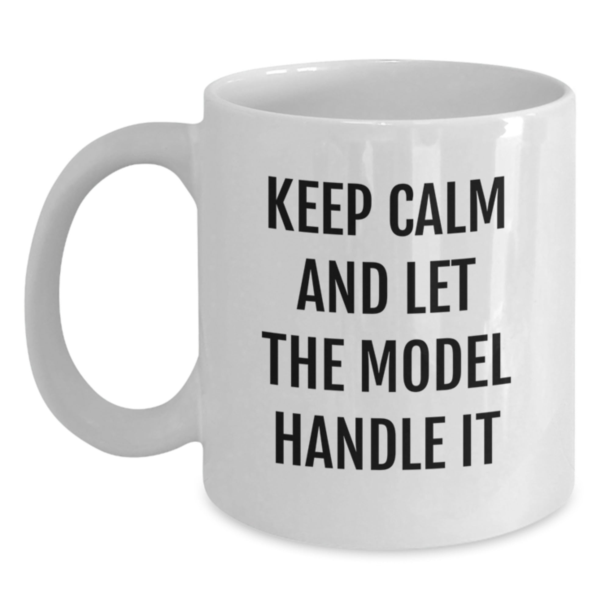 Funny Model Inspired White Coffee Mugs, Gifts from Friends for Birthday, Keep Calm and Let the Model Handle It, 11oz or 15oz, Ceramic, Microwave and Dishwasher Safe - Main