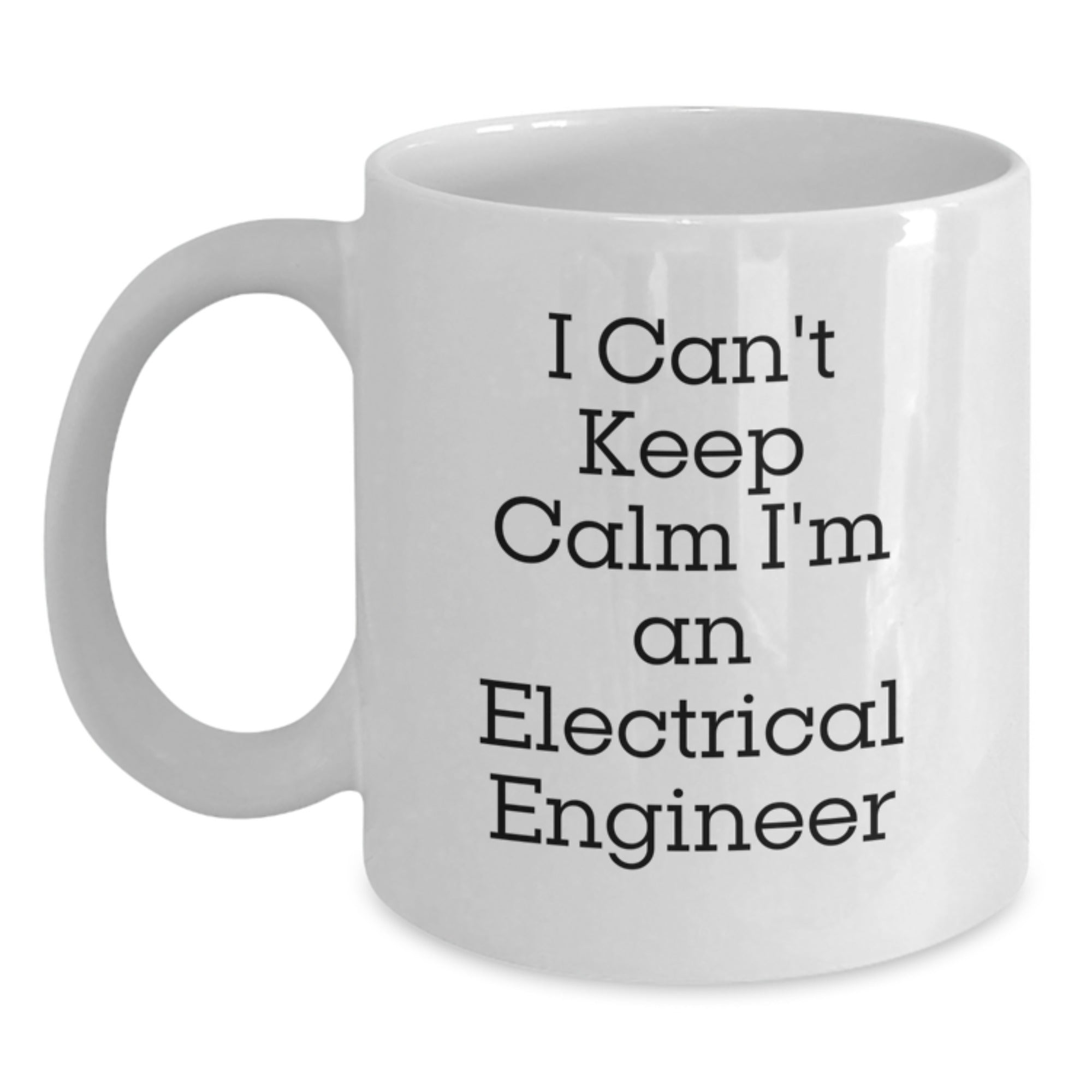 Funny Electrical Engineer Gifts for Men - I Can't Keep Calm White Coffee Mug, Christmas Unique Presents from Friends - Main