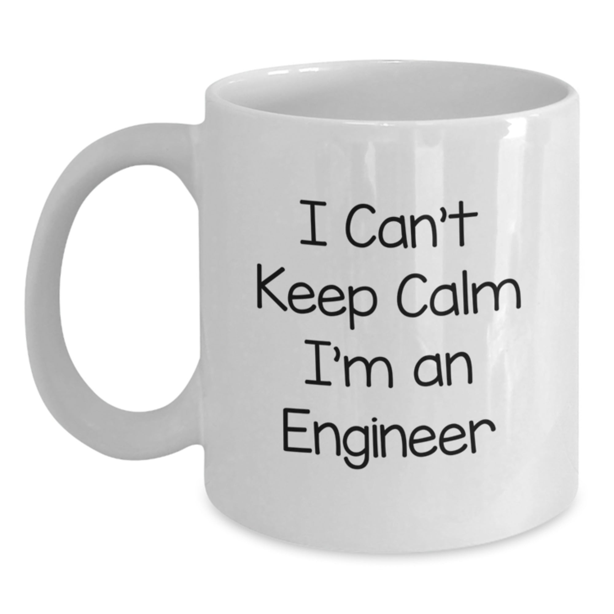 Funny Engineer Gifts, White Coffee Mug, I Can't Keep Calm I'm An Engineer, Christmas Unique Gifts for Engineer Friends - Main