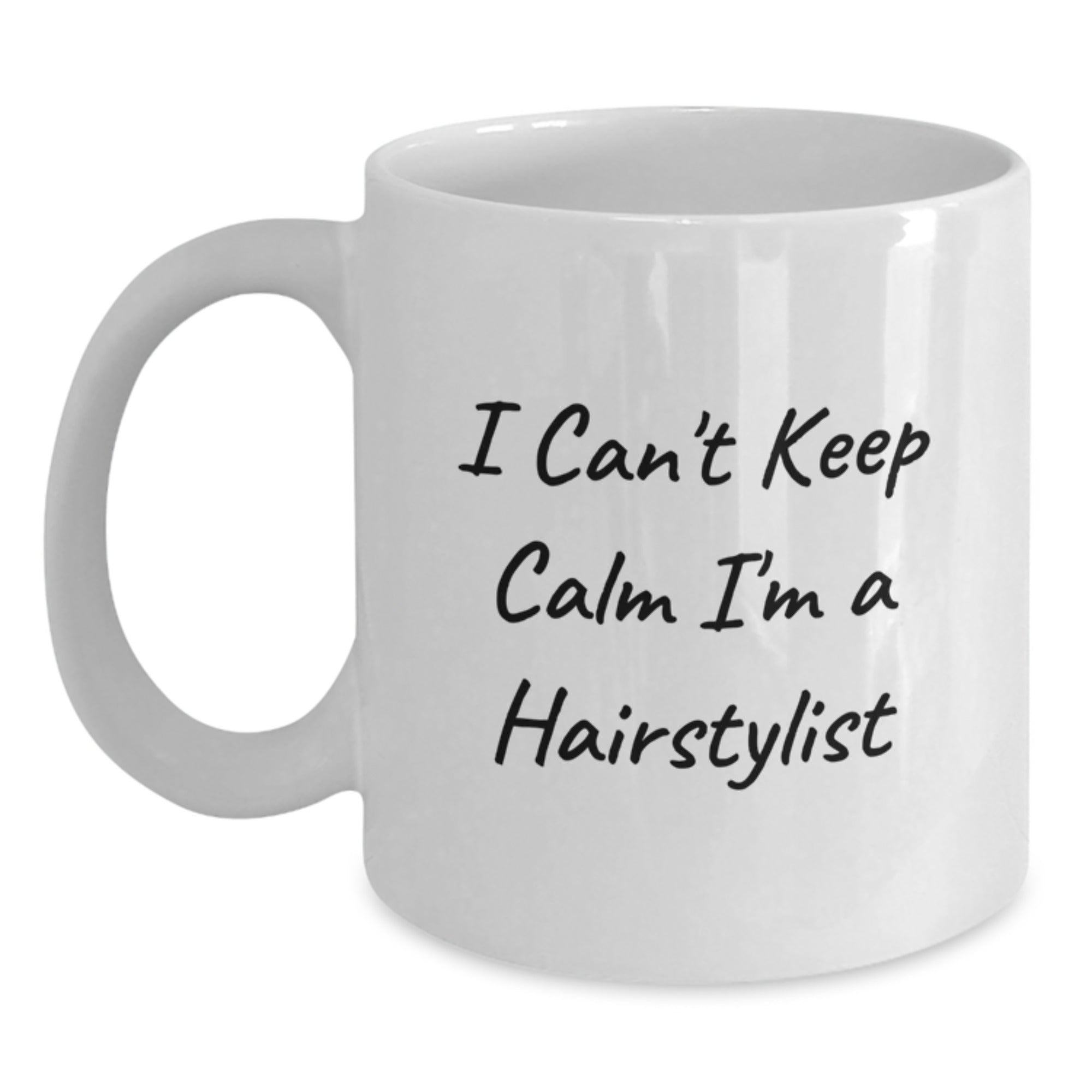 Funny Gifts for Hairstylists from Family - 'I Can't Keep Calm I'm A Hairstylist' White Coffee Mug - Christmas Unique Present for Women - Main
