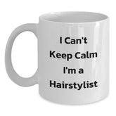 Funny Inspirational Hairstylist Gifts for Friends from Family Members, White Coffee Mug 'I Can't Keep Calm I'm A Hairstylist' Christmas Unique Presents - Main