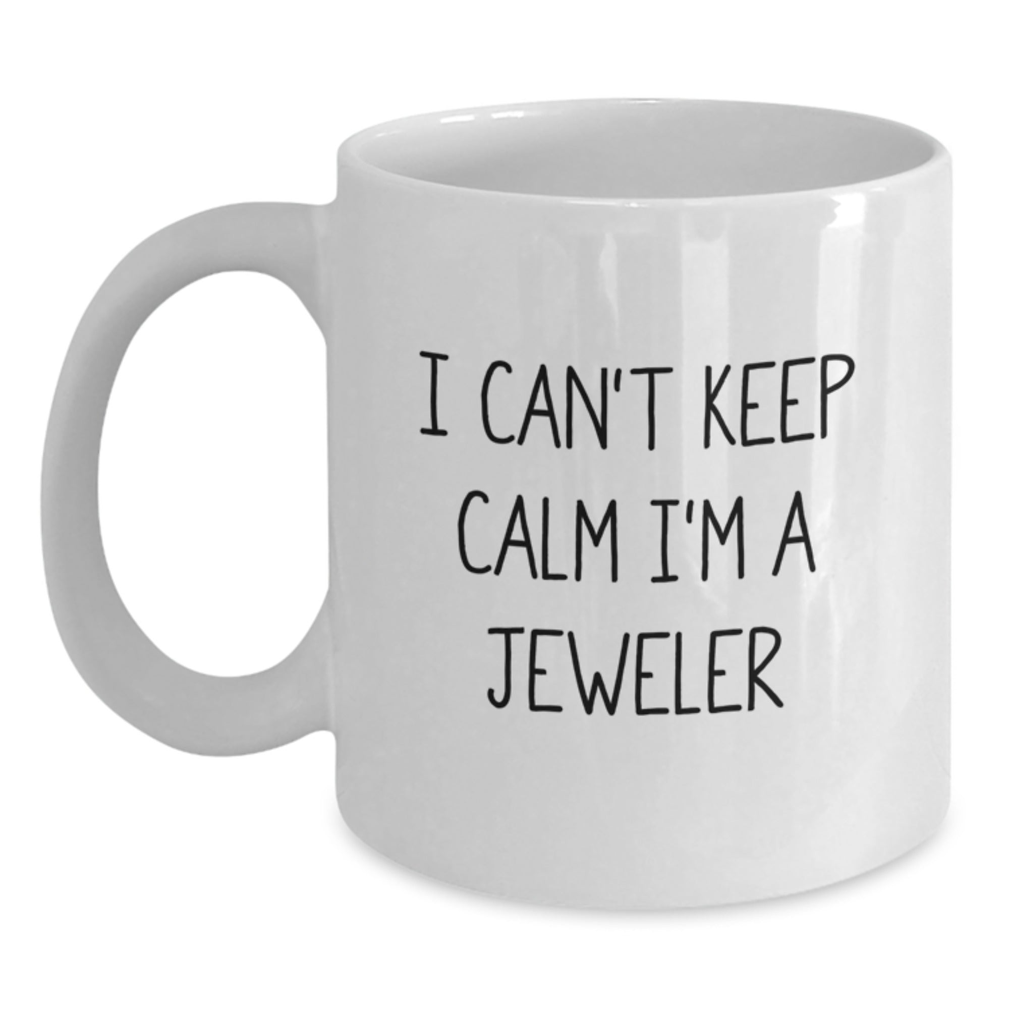 Funny Jeweler Gifts from Friends for Jeweler - Birthday Unique Mug - I Can't Keep Calm I'm A Jeweler Mug - Main