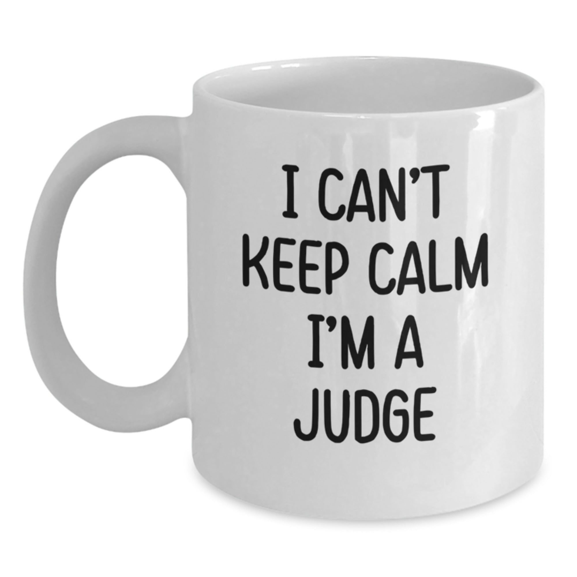 Funny Judge Quote White Coffee Mugs, Gifts for Judge from Friends, Unique Christmas Unique Gifts for Men, Women, Coworkers, Family, Custom White Coffee Mug - Main