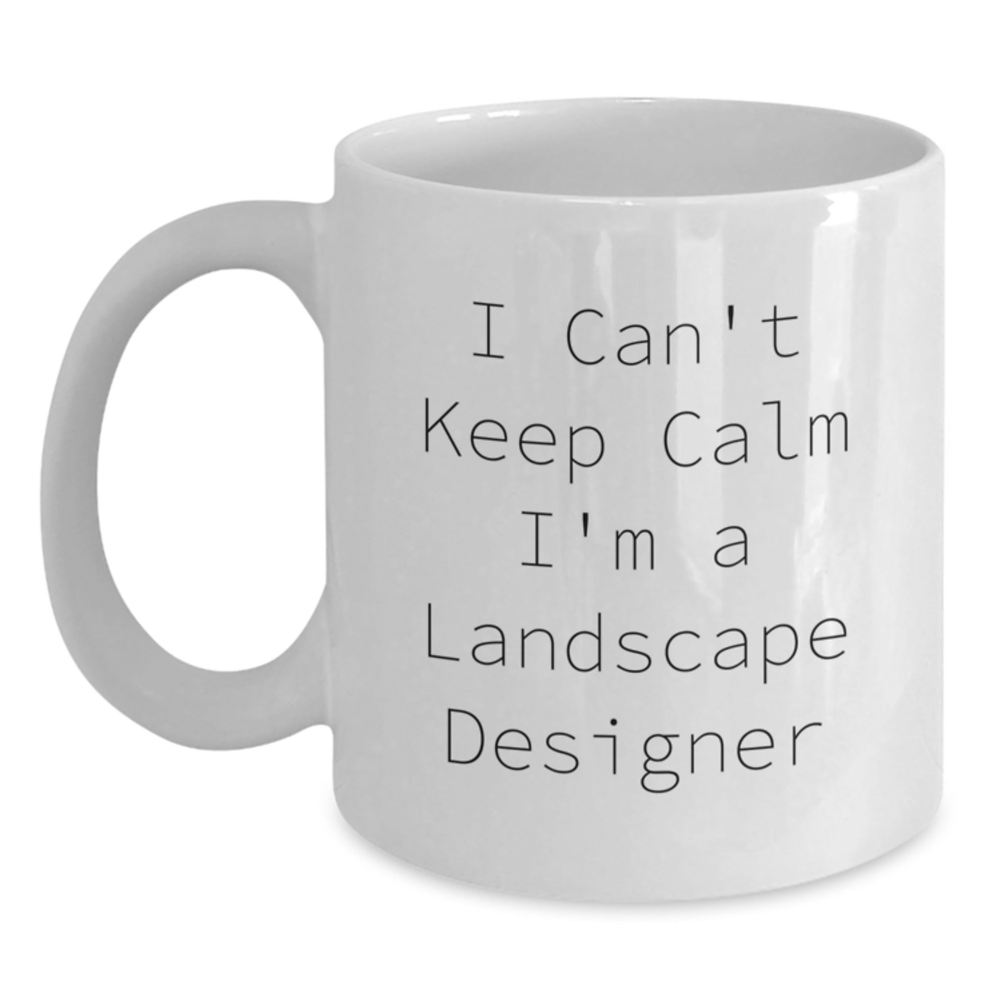 Funny Landscape Designer Gifts I Can't Keep Calm White Coffee Mugs for Him from Friends and Family on Birthday Occasions - Main