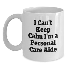 Funny Personal Care Aide Gifts from Friends for Personal Care Aide on Graduation, White Coffee Mug with I Can't Keep Calm I'm A Personal Care Aide Quote, 11oz or 15oz - Main