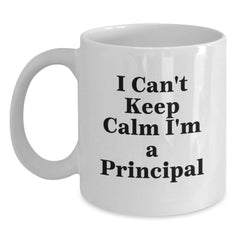 Funny Principal Gifts from Men to Principal, Christmas Unique Gifts for Principal, I 'Can't Keep Calm I'm A Principal' White Coffee Mug - Main