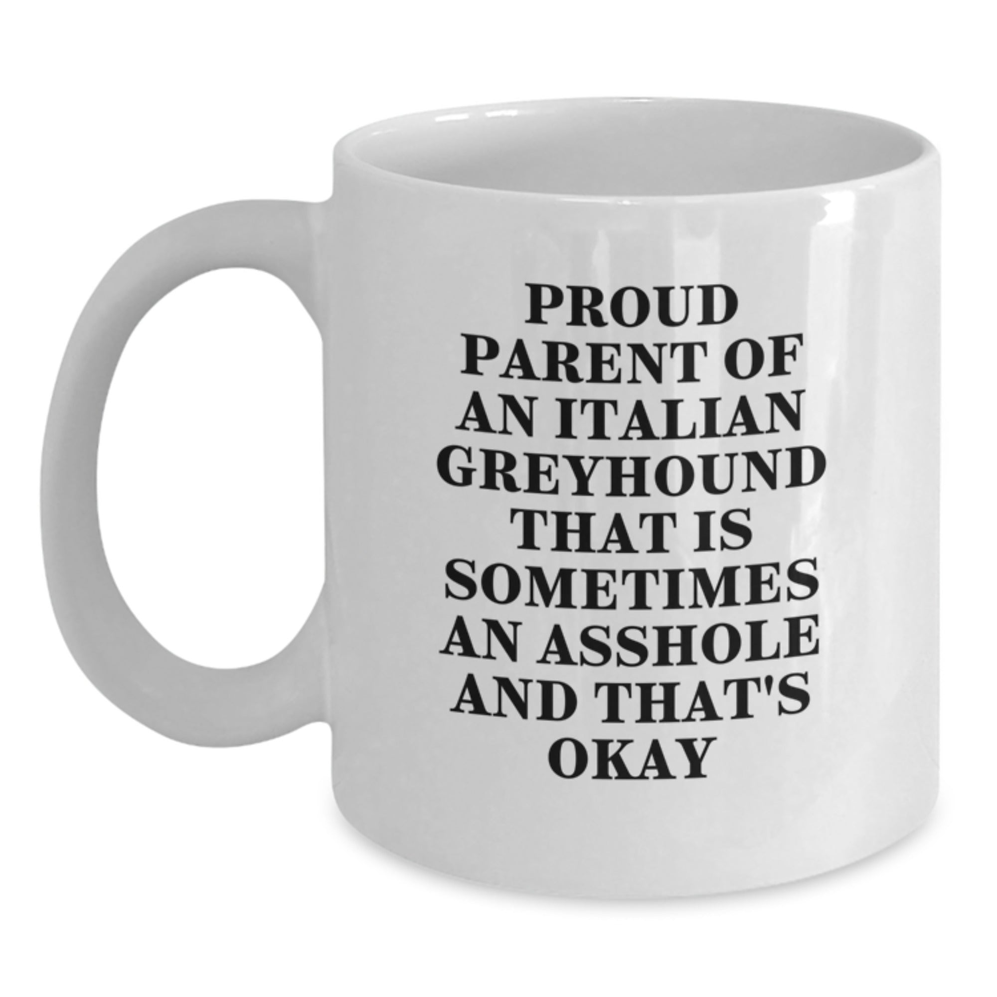 Funny Italian Greyhound Dog Parent Gifts from Women to Italian Greyhound Dog Lover on Birthday Unique Gifts - White Coffee Mug - Proud Parent Quote - Main