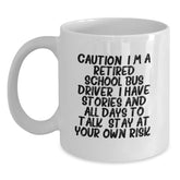 Funny School Bus Driver Quote Gifts from Friends to Retired School Bus Drivers, White Coffee Mug for Birthday - Main