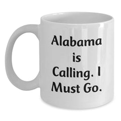 Alabama Calling White Coffee Mug, Funny Inspirational Quote Gifts from Friends and Family, Birthday Unique Gifts for Alabama Lovers - Main