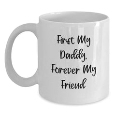 Funny Daddy Gifts from Men for Birthday Unique White Coffee Mugs First My Daddy Forever My Friend - Main
