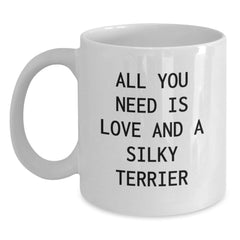 Silky Terrier Dog Lovers' Gift, White Coffee Mug for Birthday - 'All You Need Is Love And A Silky Terrier' Funny Quote Gifts from Friends to Family - Main