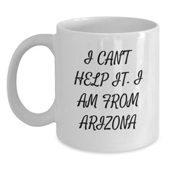 Gifts from Men to Friends in Arizona, Funny Quote White Coffee Mug, Unique Christmas Unique Gifts, Arizona State Gifts for Women - Main