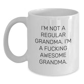 Funny Grandma Gifts, Unique Birthday Presents, White Coffee Mug for Grandma, 'I'm Not A Regular Grandma. I'm A F--king Awesome Grandma.' Quote - Main