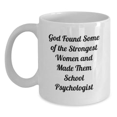 Gifts from Friends to School Psychologists, Funny Quote White Coffee Mug, Birthday Unique Gifts for Her - Main