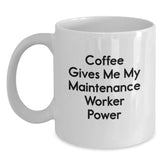 Funny Maintenance Worker Gifts from Friends for Christmas White Coffee Mugs Coffee Gives Me My Maintenance Worker Power - Main