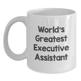 Funny Executive Assistant Gifts for Men Women Friends Coworkers Family - World's Greatest Executive Assistant Quote White Coffee Mug 11oz or 15oz Ceramic Birthday Unique - Main