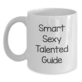 Smart Sexy Talented Guide Gifts for Men and Women Friends Family - White Coffee Mug, Perfect Christmas Unique Gift Idea - Funny Quote 'You're a Guide, Always on My Mind' - Main