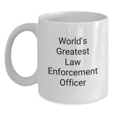 Funny Inspirational Gifts from Friends for Law Enforcement Officer World's Greatest, White Coffee Mug, Birthday Unique - Main