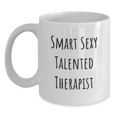 Gifts from Friends - Funny Quote White Coffee Mug for Smart Sexy Talented Therapist Graduation Unique Gifts - Main