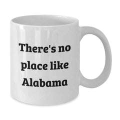 Alabama Gifts for Men, Funny White Coffee Mug Quote, Gifts from Women to Friends, 'There's No Place Like Alabama' Christmas Unique Gifts - Additional