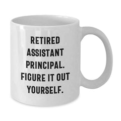 Funny Assistant Principal Gifts for Men, White Coffee Mug - 'Figure It Out Yourself' Christmas Unique Gifts from Friend to Assistant Principal - Additional