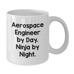 Aerospace Engineer Gifts - 'Aerospace Engineer By Day. Ninja By Night.' Funny White Coffee Mug, Perfect for Graduation - Additional