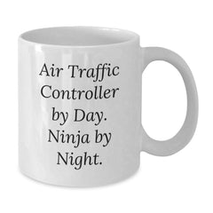 Air Traffic Controller By Day Ninja By Night Funny White Coffee Mug Gifts for Men Graduation Unique Ideas from Family to Friends - Additional