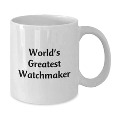 Funny Watchmaker Gifts for Men, White Coffee Mug with 'World's Greatest Watchmaker' Quote, Unique Christmas Unique Gifts from Friends to Watchmaker Enthusiasts - Additional