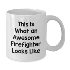 Funny Firefighter Gifts from Friends, Gifts for Awesome Firefighters, White Coffee Mug for Graduation Celebration - Additional