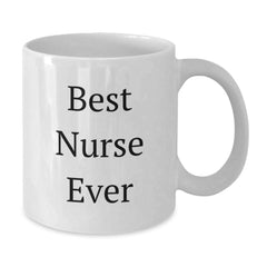 Funny Best Nurse Ever White Coffee Mug Gifts for Nurse from Family, Nurse Graduation Unique Gifts - Additional